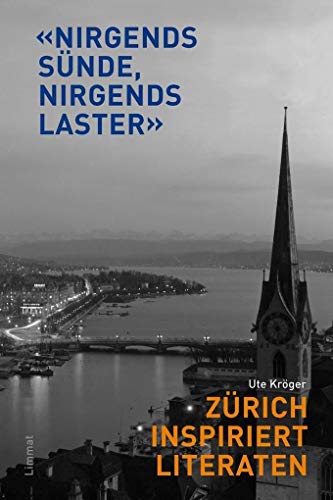 "Nirgends Sünde - nirgends Laster": Zürich inspiriert Literaten